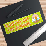 Bumpers Are For Bumping Bumper Sticker